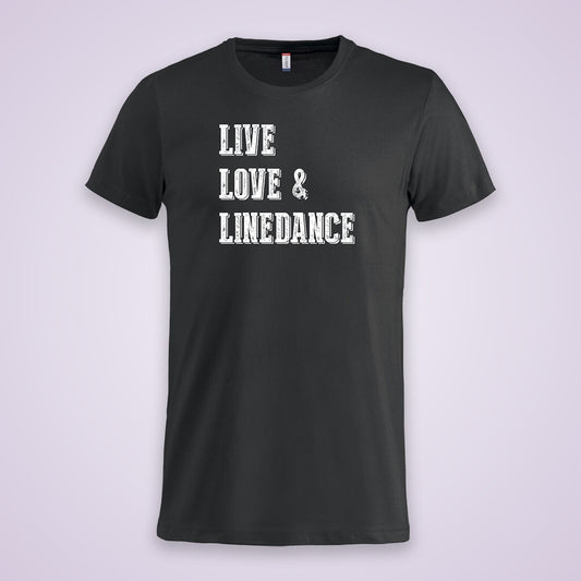 Get in line T-Shirt Live Love Linedance